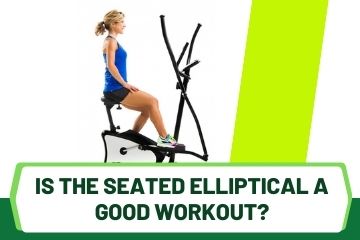 Is a seated elliptical a good workout