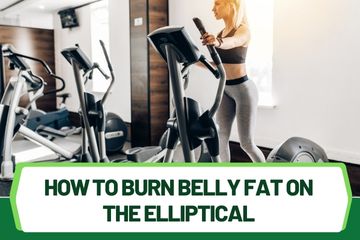 how to burn belly fat on the elliptical